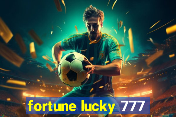 fortune lucky 777